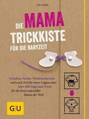 Die Mama-Trickkiste für die Babyzeit