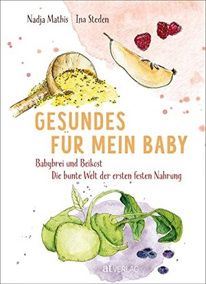 Gesundes für mein Baby: Babybrei und Beikost – Die bunte Welt der ersten festen Nahrung