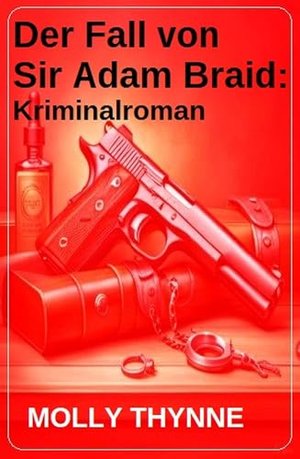 Der Fall von Sir Adam Braid: Kriminalroman