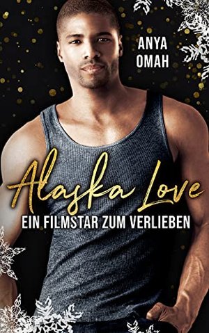 Alaska Love: Ein Filmstar zum Verlieben