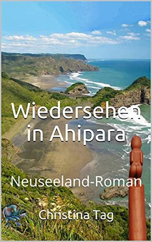 Wiedersehen in Ahipara: Neuseeland-Roman