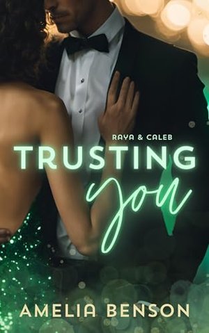 Trusting you: Raya & Caleb (New Year Love)