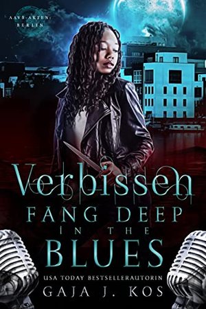 Verbissen – Fang Deep in the Blues: Ein paranormaler Rockstar-Liebesroman (AAVB-Akten: Berlin)