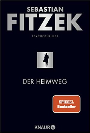 Sebastian Fitzek: Der Heimweg