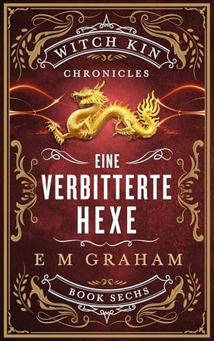 Eine Verbitterte Hexe: Buch 6, Witch Kin Chronicles (Deutsche Ausgabe)