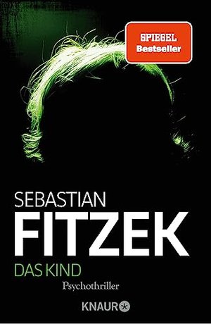 Sebastian Fitzek: Das Kind