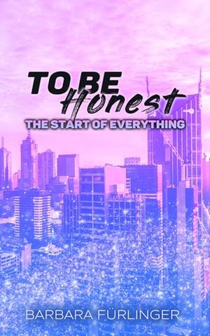 To Be Honest - The Start of Everything