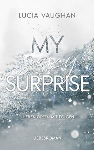 My Sexy Surprise - Herzklopfen mit Folgen: Prickelnde Fake-Beziehung mit Hollywood Glamour (More tha