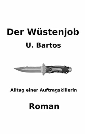 Der Wüstenjob: 5.Buch von Alice Cunningham, der Auftragskillerin mit der dissozialen Persönlichkeits