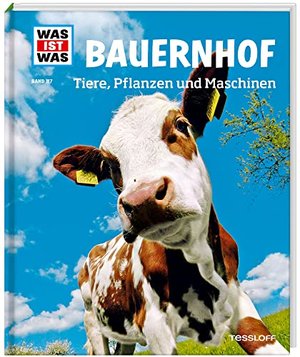 Was ist Was? Bauernhof: Tiere, Pflanzen und Maschinen