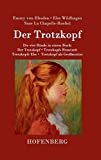 Der Trotzkopf / Trotzkopfs Brautzeit / Trotzkopfs Ehe / Trotzkopf als Großmutter / 4 Bände