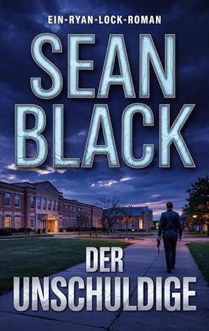 Der Unschuldige (Die-Ryan-Lock-Roman 5)