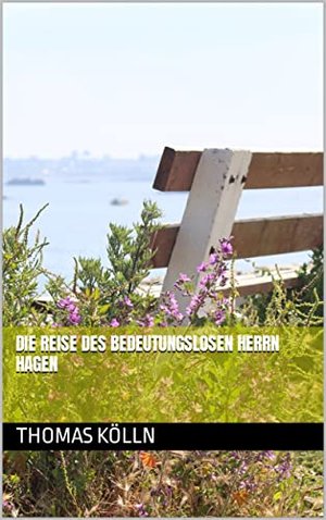 Die Reise des bedeutungslosen Herrn Hagen