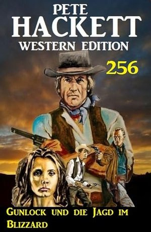 Gunlock and the Chase in the Blizzard: Pete Hackett Western Edition 256