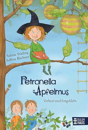 Petronella Apfelmus - Verhext und festgeklebt: Band 1