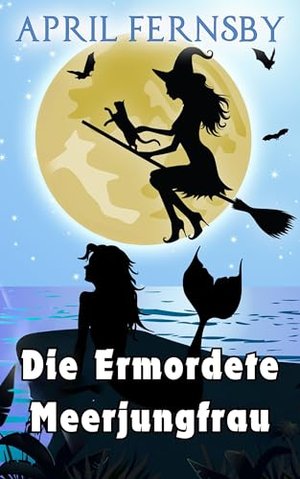 Die Ermordete Meerjungfrau (Ein Brimstone-Hexen-Krimi 6)