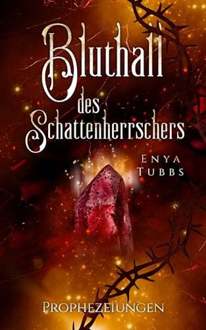 Bluthall des Schattenherrschers: Prophezeiungen - Vampirroman (Letzte Ära der Blutlinien 1)