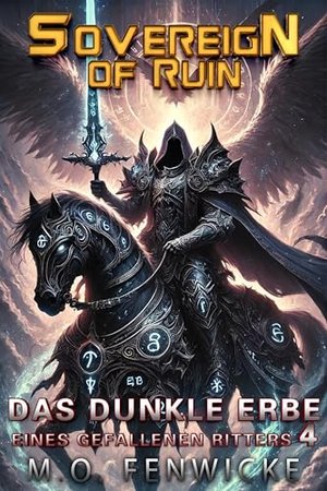 Sovereign of Ruin: Das dunkle Erbe eines gefallenen Ritters: Ein düsteres episches Fantasy-Abenteuer