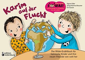 Karim auf der Flucht - Das Bilder-Erzählbuch für heimische Kinder und ihre neuen Freunde von weit he