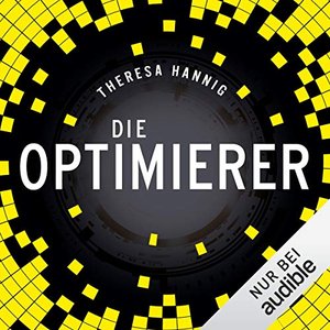 Theresa Hannig: „Die Optimierer“