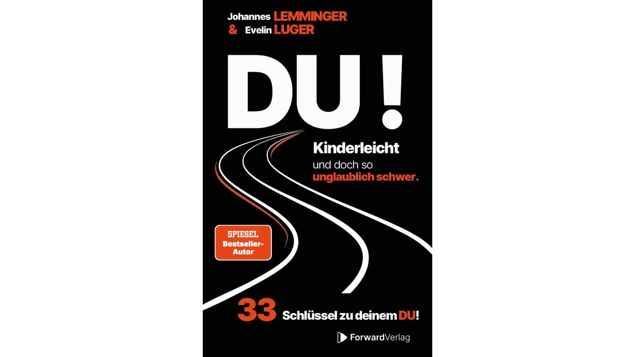 DU! Kinderleicht und doch so unglaublich schwer: 33 Schlüssel zu deinem DU!