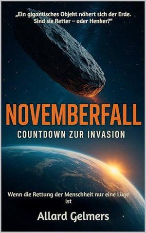 NOVEMBERFALL: Countdown zur Invasion – Wenn die Rettung der Menschheit nur eine Lüge ist