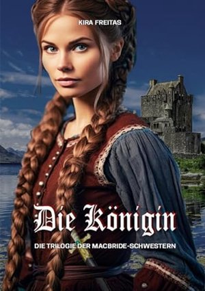 Die Königin (Trilogy of the MacBride-Schwestern 1)