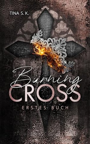 Burning Cross: Erstes Buch