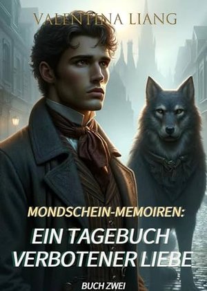 Mondschein-Memoiren: Ein Tagebuch verbotener Liebe: Buch Zwei