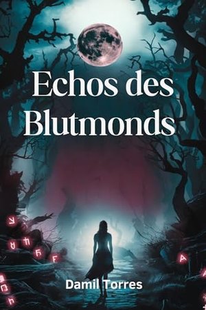 Echos des Blutmonds: Ein verbotenes Band zwischen Schatten und Schicksal