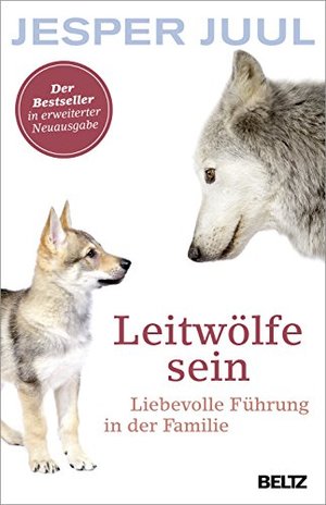 Leitwölfe sein: Liebevolle Führung in der Familie