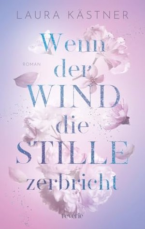 Wenn der Wind die Stille zerbricht: Roman