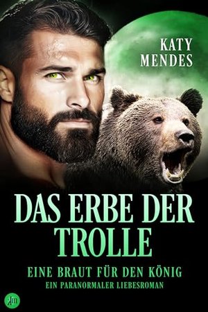 Das Erbe der Trolle: Eine Braut für den König (Ein paranormaler Liebesroman)