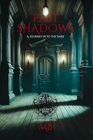 Past Shadows: A Journey in to the Dark