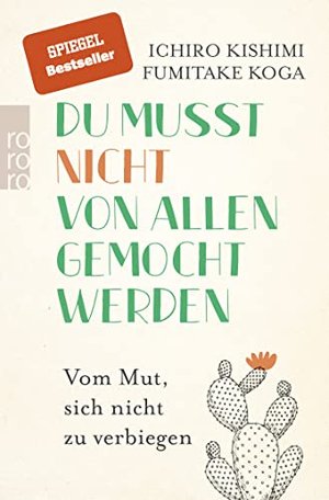 Du musst nicht von allen gemocht werden: Vom Mut, sich nicht zu verbiegen