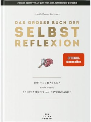 The Big Book of Self-Reflection: 100 Techniques from the World of Achtsamkeit and Psychology