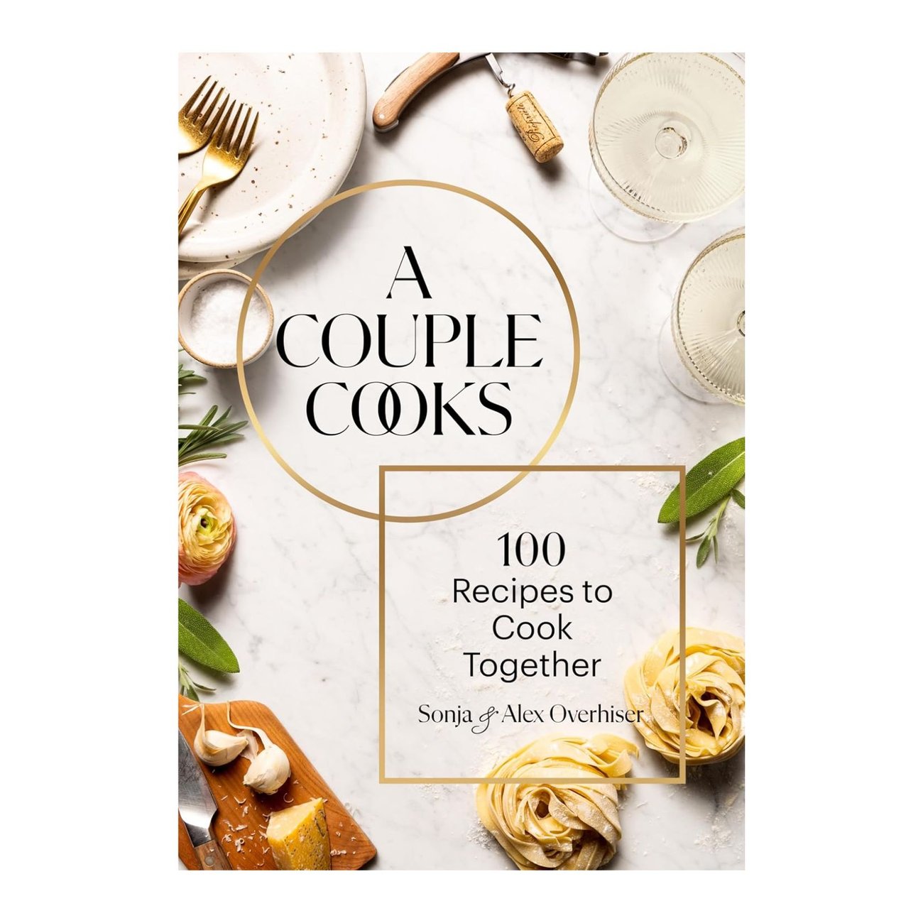 A Couple Cooks: 100 Recipes to Cook Together