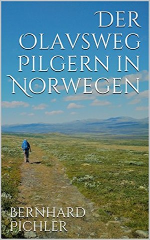 Der Olavsweg - Pilgern in Norwegen