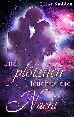 Und plötzlich leuchtet die Nacht