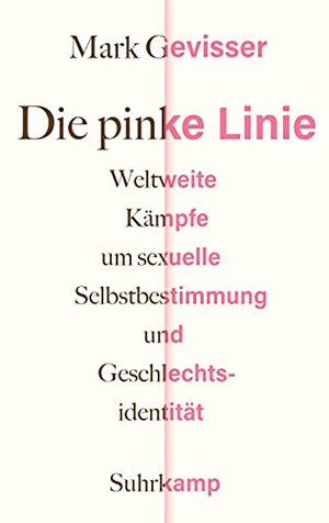 Die pinke Linie: Weltweite Kämpfe um sexuelle Selbstbestimmung und Geschlechtsidentität