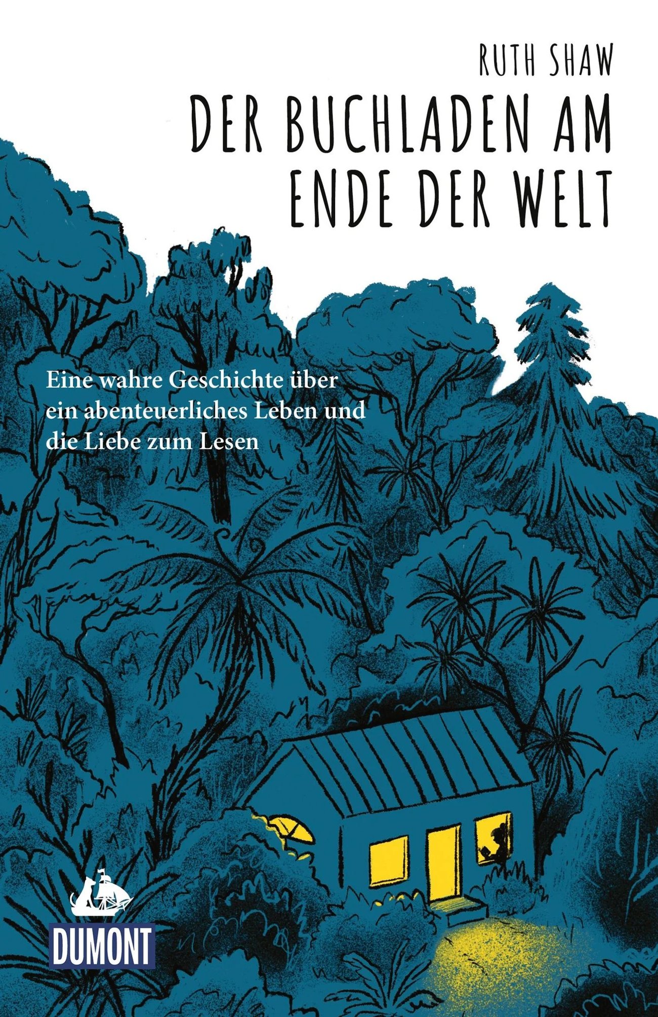 Der Buchladen am Ende der Welt: Eine wahre Geschichte