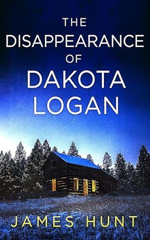 The Disappearance of Dakota Logan (Ein fesselndes Entführungsdrama in einer Kleinstadt 1)