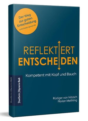 Emotional und rational: Reflektiert entscheiden mit diesen Tools