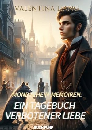 Mondschein-Memoiren: Ein Tagebuch verbotener Liebe: Buch Fünf