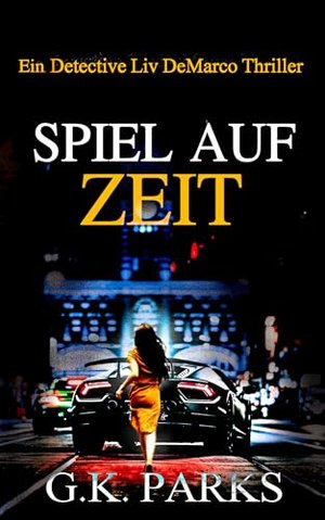 Spiel auf Zeit (Ein Detective Liv DeMarco Thriller 1)