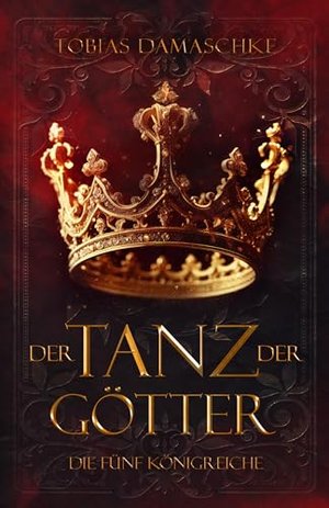 Der Tanz der Götter: Die Fünf Königreiche