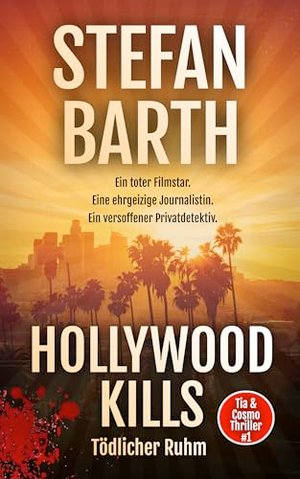 Hollywood Kills: Tödlicher Ruhm (Tia & Cosmo Thriller 1)