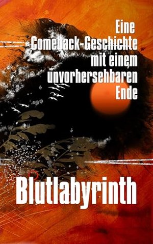 Blutlabyrinth: Eine Comeback-Geschichte mit einem unvorhersehbaren Ende