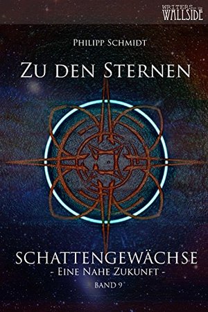 Zu den Sternen: Schattengewächse - eine nahe Zukunft, Band 9 (Schattengewächse Eine Nahe Zukunft)