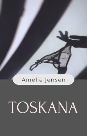 Toskana: Eine erotische Novelle